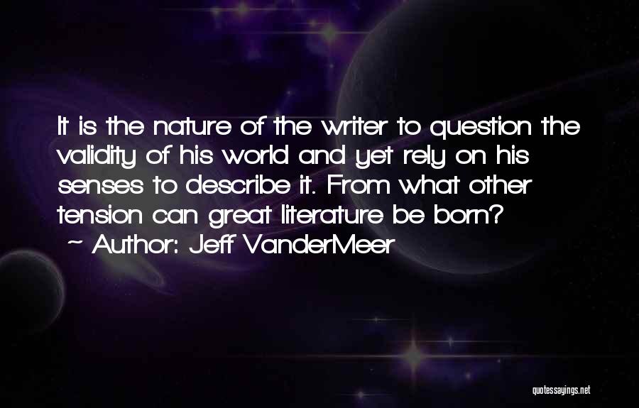Literature And The World Quotes By Jeff VanderMeer