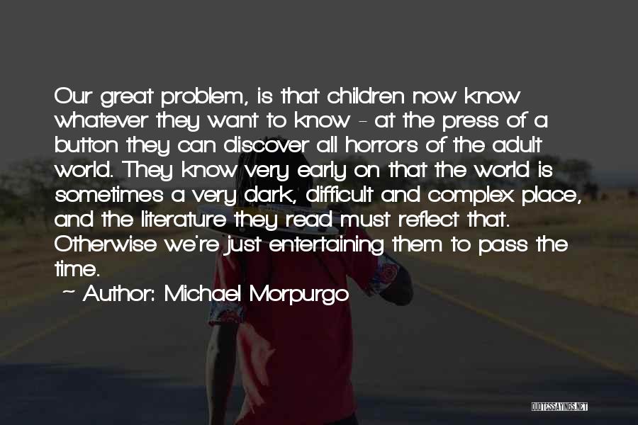 Literature And The World Quotes By Michael Morpurgo