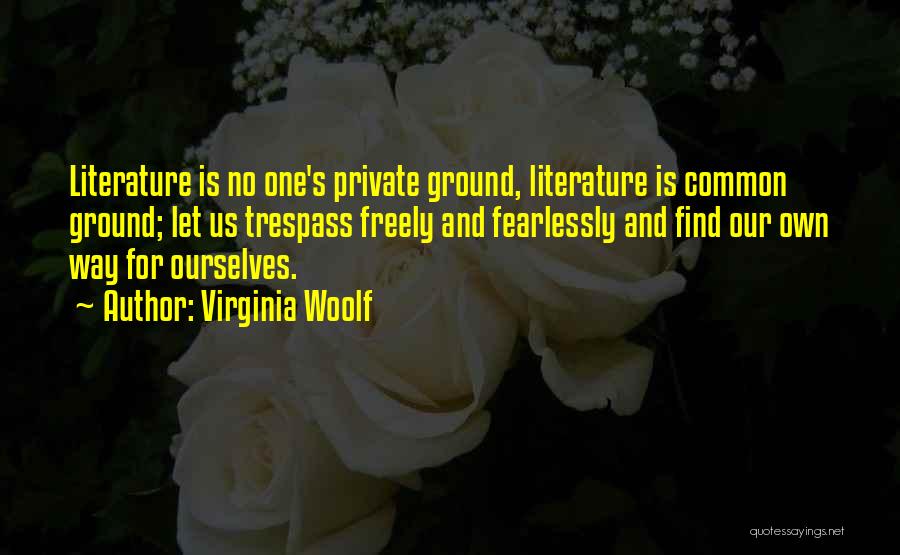 Literature By Virginia Woolf Quotes By Virginia Woolf