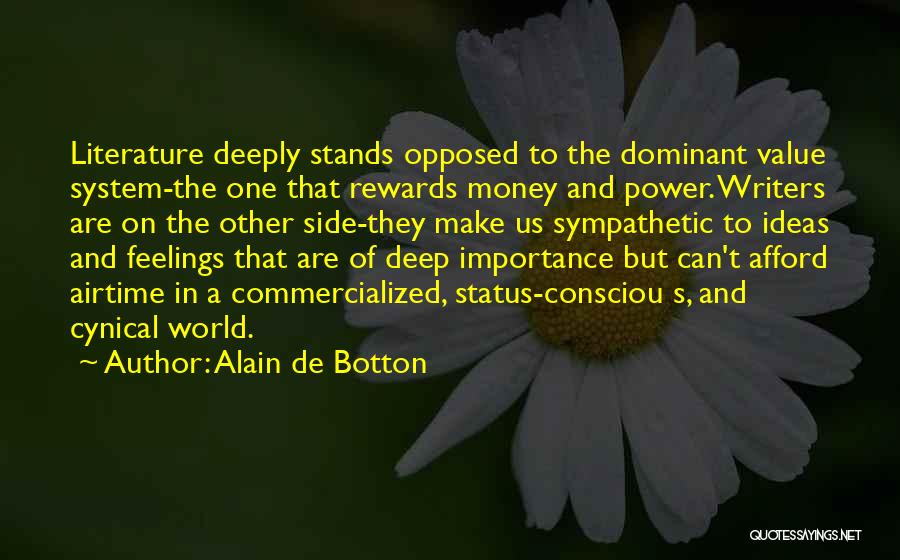 Literature Importance Quotes By Alain De Botton