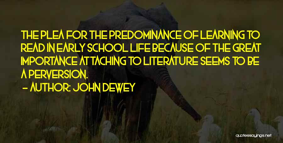 Literature Importance Quotes By John Dewey