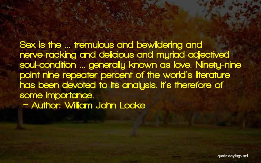 Literature Importance Quotes By William John Locke
