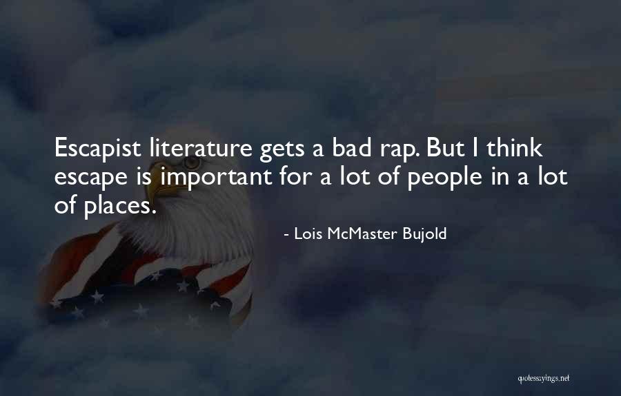 Literature Is Important Quotes By Lois McMaster Bujold Literature Is Important Quotes By Lois McMaster Bujold