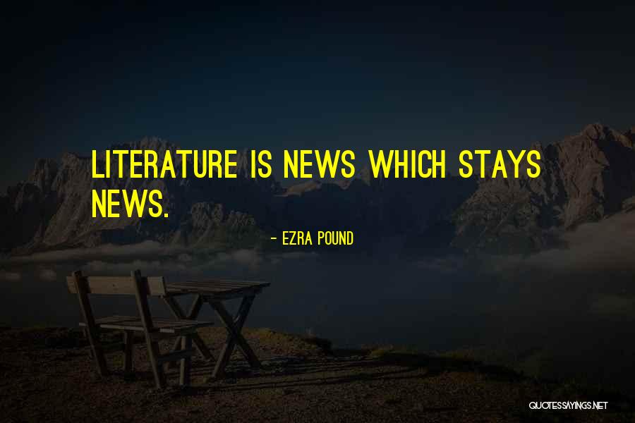 Literature Is News Quotes By Ezra Pound Literature Is News Quotes By Ezra Pound