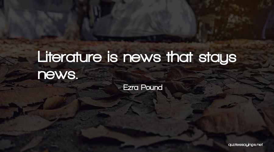 Literature Is News Quotes By Ezra Pound Literature Is News Quotes By Ezra Pound
