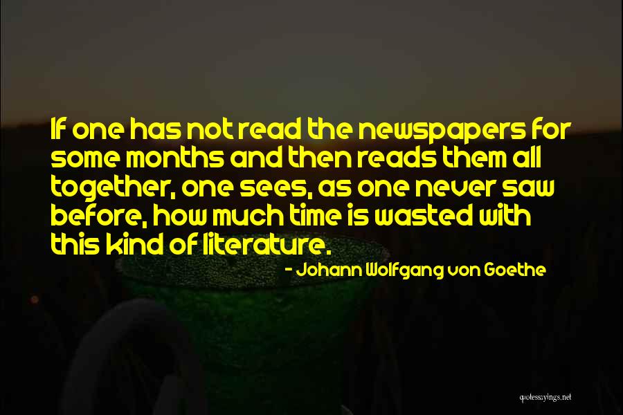 Literature Is News Quotes By Johann Wolfgang Von Goethe Literature Is News Quotes By Johann Wolfgang Von Goethe