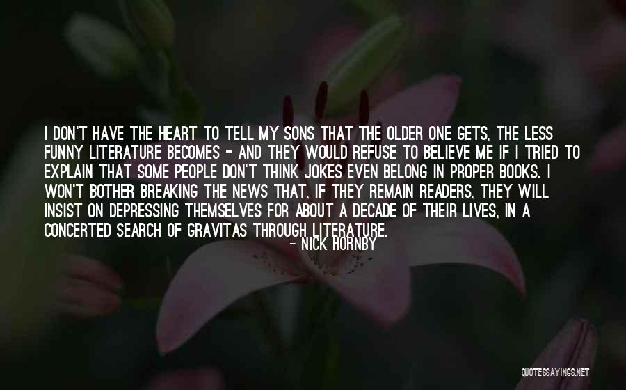 Literature Is News Quotes By Nick Hornby Literature Is News Quotes By Nick Hornby