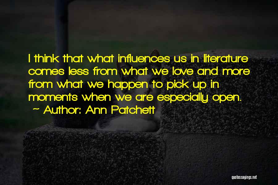 Literature Love Quotes By Ann Patchett