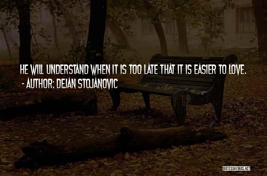 Literature Love Quotes By Dejan Stojanovic