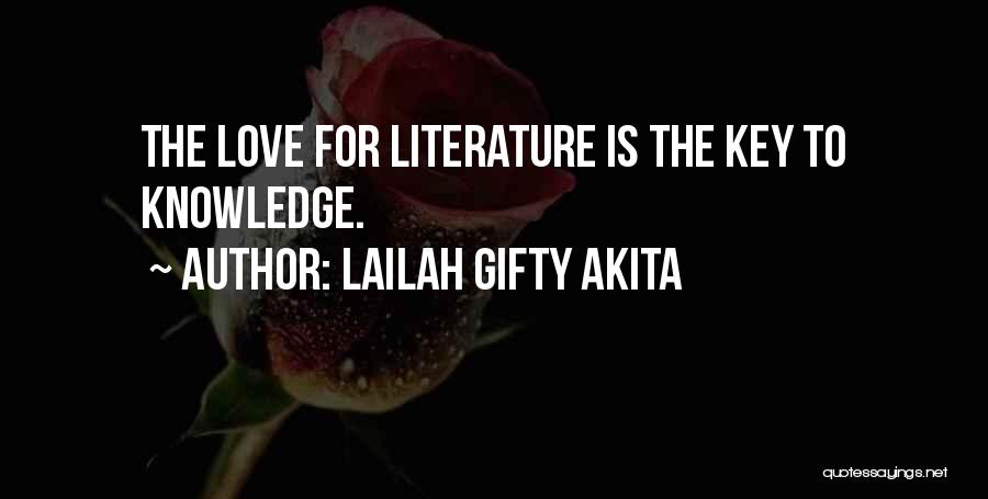 Literature Love Quotes By Lailah Gifty Akita