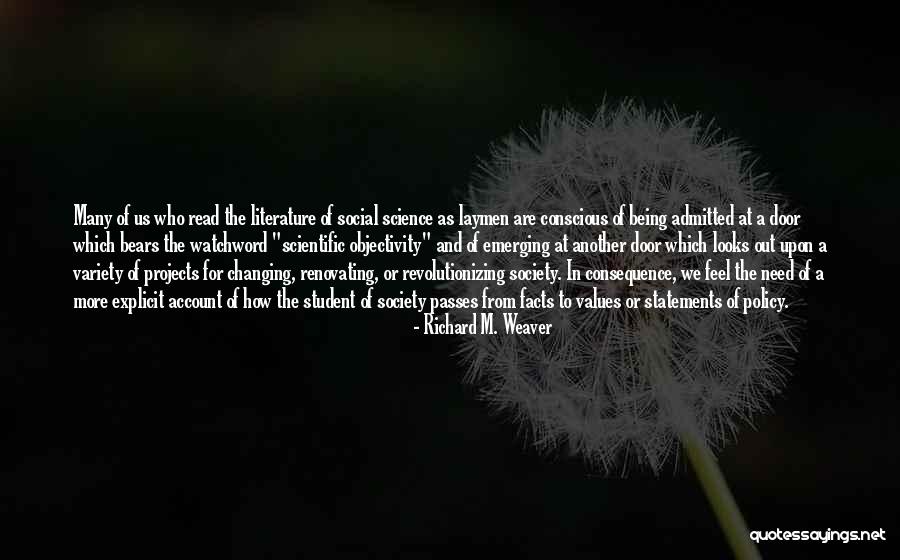 Literature Of Science Quotes By Richard M. Weaver Literature Of Science Quotes By Richard M. Weaver