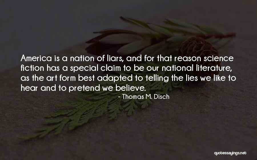 Literature Of Science Quotes By Thomas M. Disch Literature Of Science Quotes By Thomas M. Disch