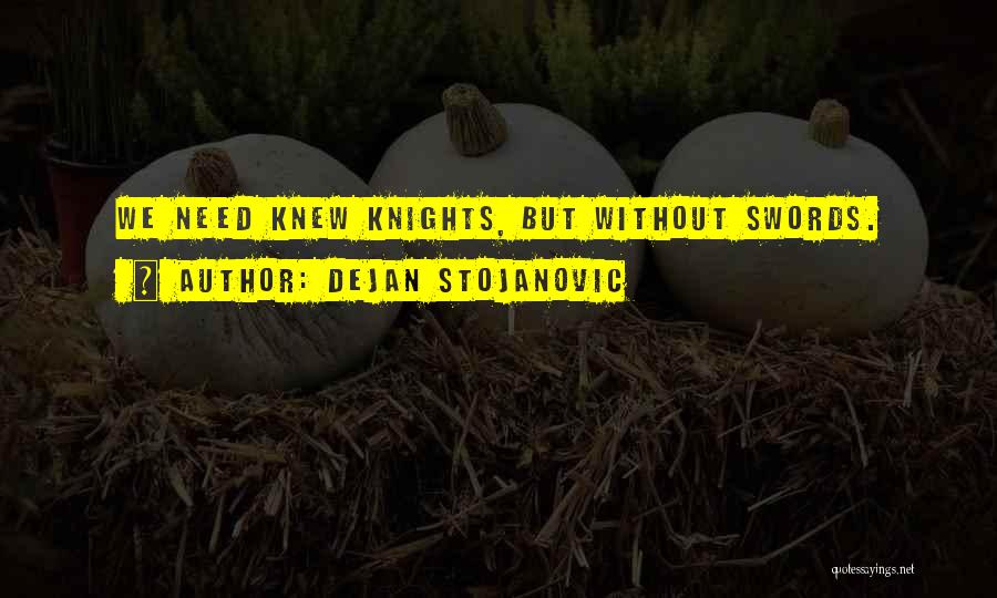 Literature Quotes By Dejan Stojanovic