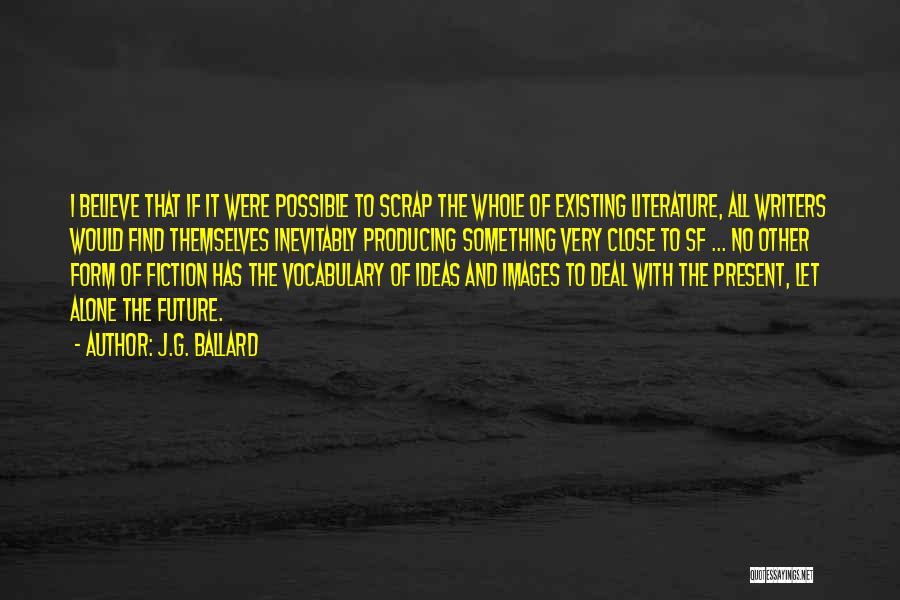 Literature Quotes By J.G. Ballard