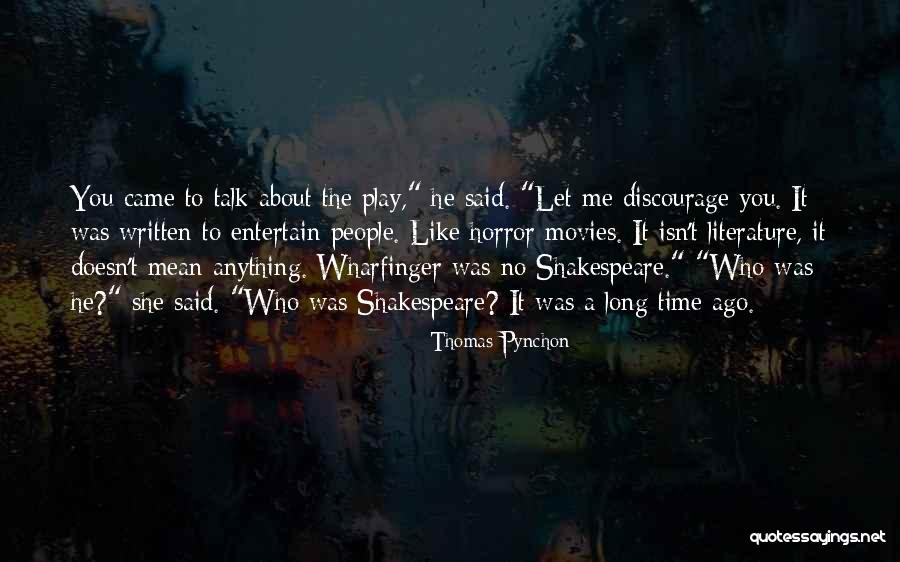 Literature Shakespeare Quotes By Thomas Pynchon Literature Shakespeare Quotes By Thomas Pynchon