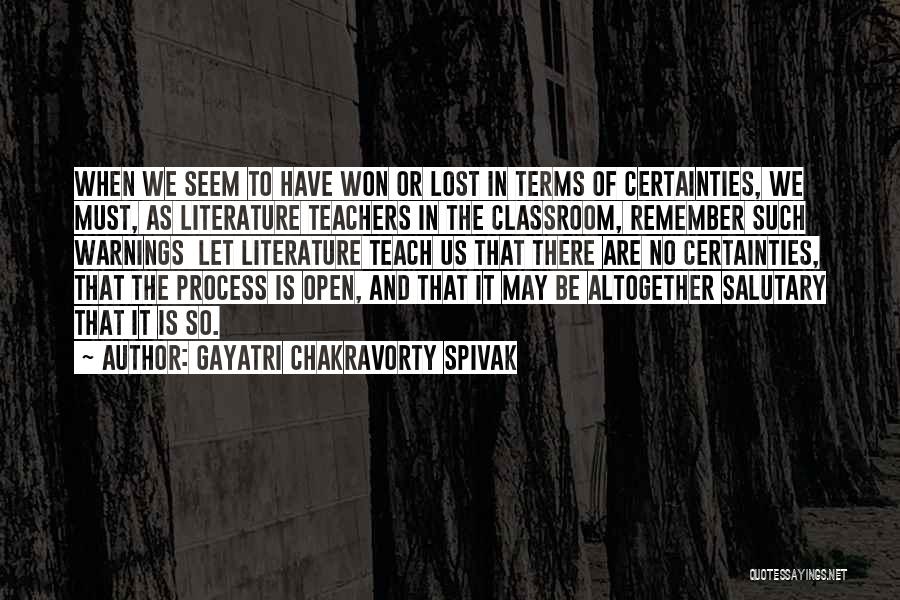 Literature Teachers Quotes By Gayatri Chakravorty Spivak