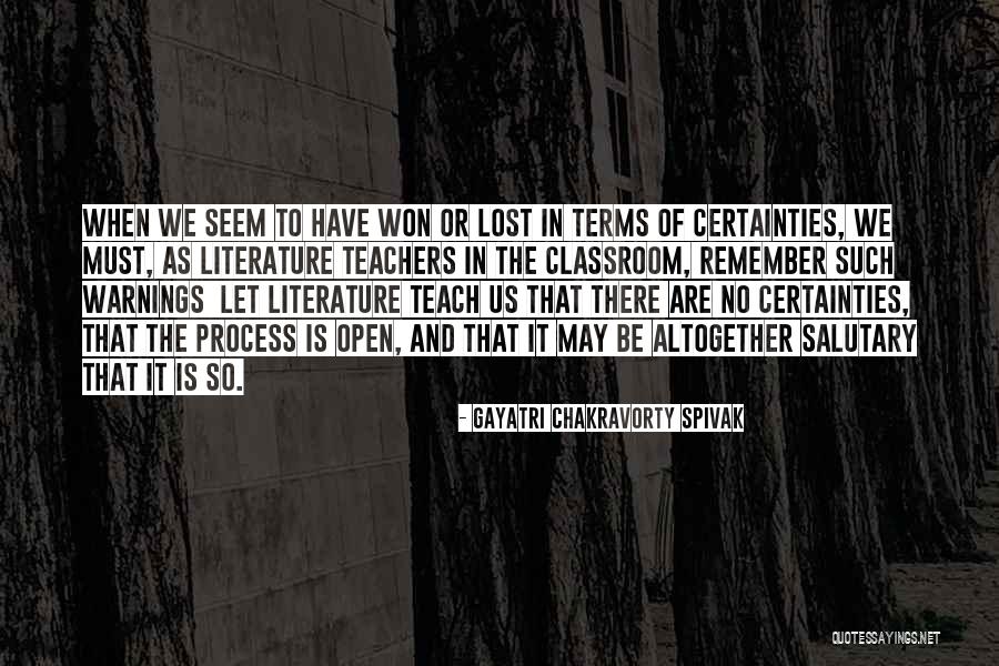 Literature Teachers Quotes By Gayatri Chakravorty Spivak