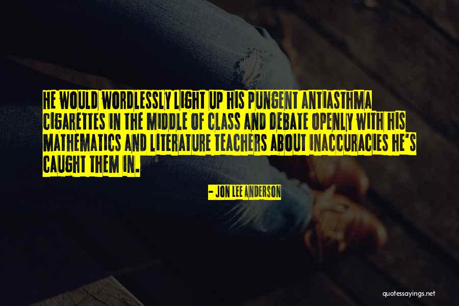 Literature Teachers Quotes By Jon Lee Anderson Literature Teachers Quotes By Jon Lee Anderson