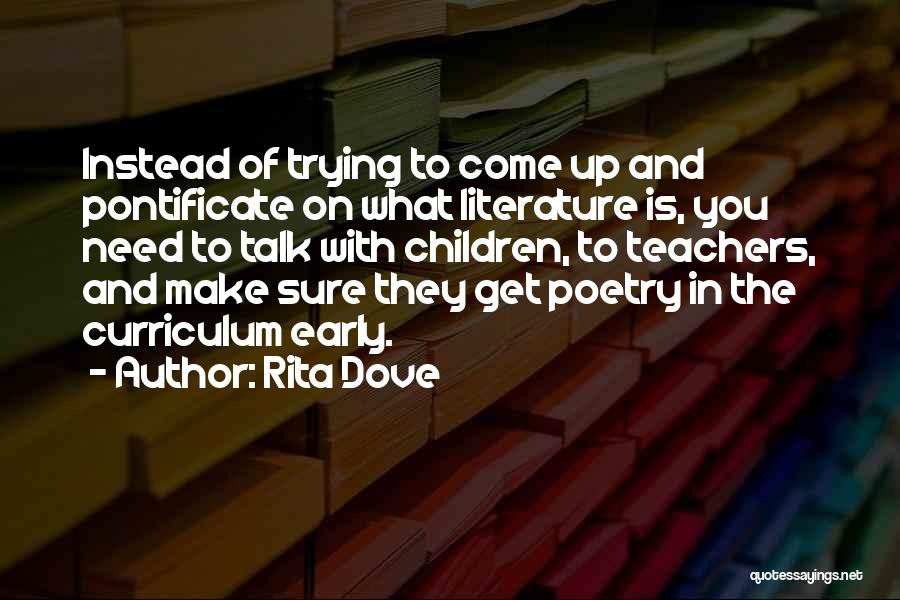Literature Teachers Quotes By Rita Dove