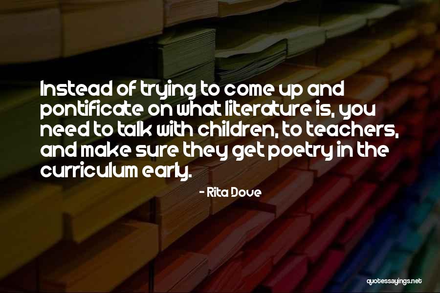 Literature Teachers Quotes By Rita Dove