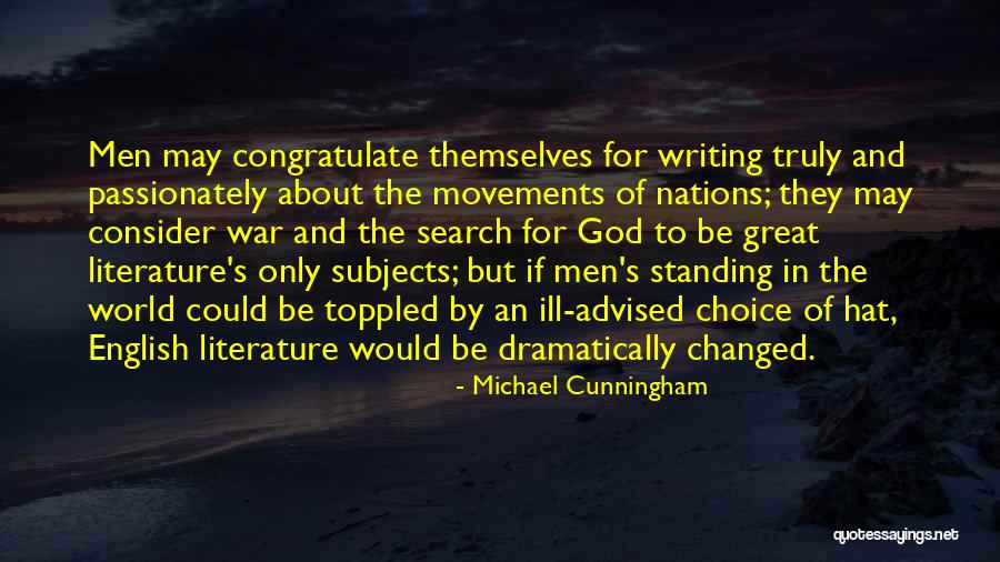 Literature That Changed Quotes By Michael Cunningham Literature That Changed Quotes By Michael Cunningham