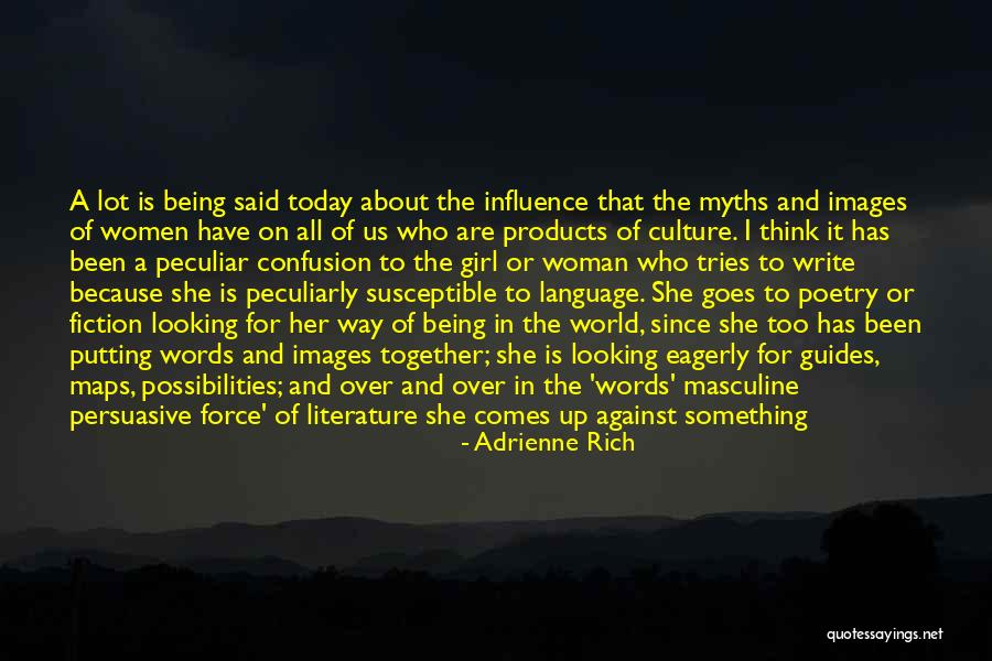 Literature That Influence Quotes By Adrienne Rich Literature That Influence Quotes By Adrienne Rich