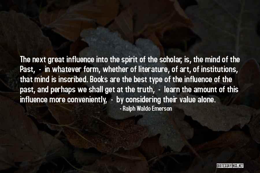 Literature That Influence Quotes By Ralph Waldo Emerson Literature That Influence Quotes By Ralph Waldo Emerson