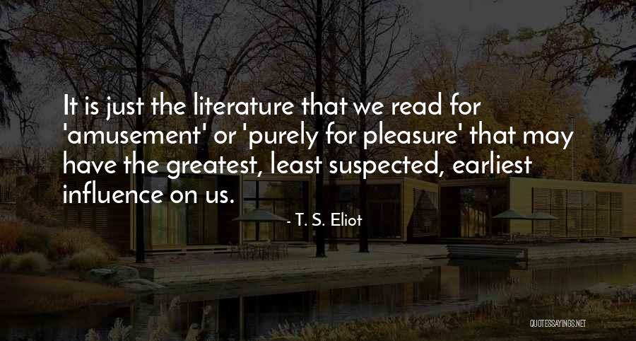 Literature That Influence Quotes By T. S. Eliot Literature That Influence Quotes By T. S. Eliot