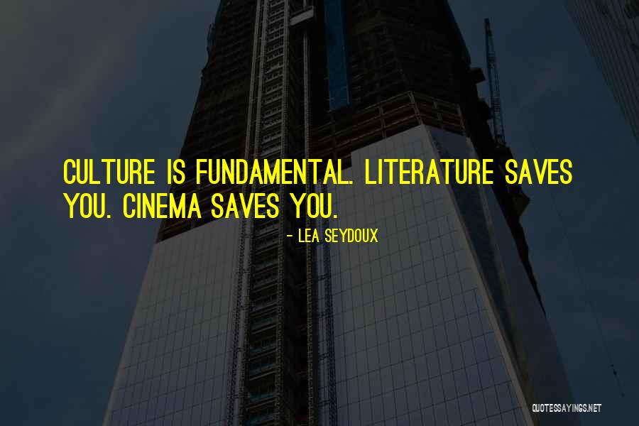 Literature That Saves Quotes By Lea Seydoux Literature That Saves Quotes By Lea Seydoux