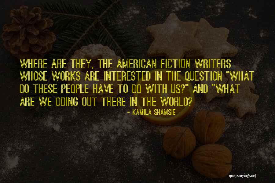 Literature The American Quotes By Kamila Shamsie Literature The American Quotes By Kamila Shamsie