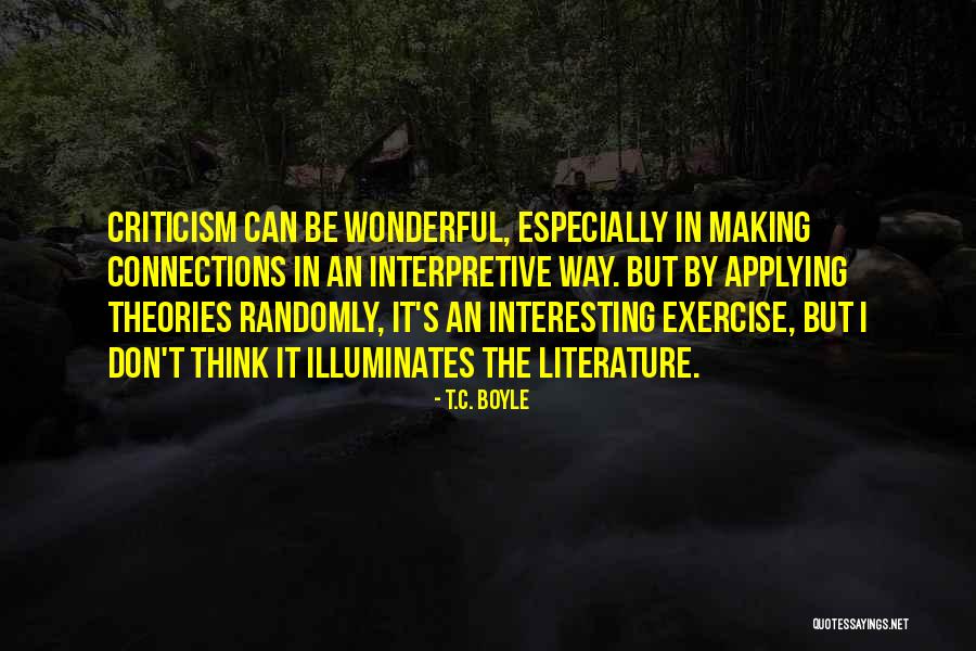 Literature Theories Quotes By T.C. Boyle Literature Theories Quotes By T.C. Boyle