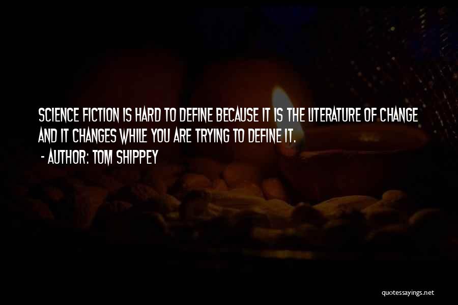 Literature Vs Science Quotes By Tom Shippey