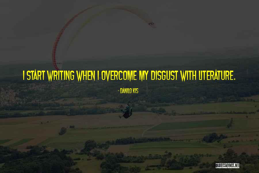 Literature Writing Quotes By Danilo Kis Literature Writing Quotes By Danilo Kis