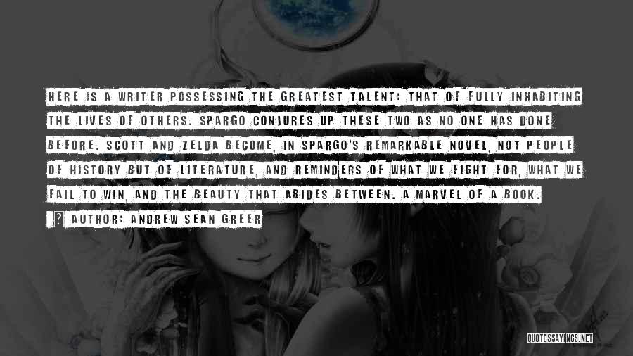 Literature's Greatest Quotes By Andrew Sean Greer Literature's Greatest Quotes By Andrew Sean Greer