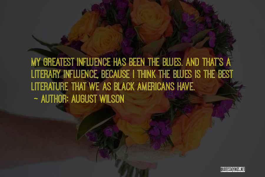 Literature's Greatest Quotes By August Wilson