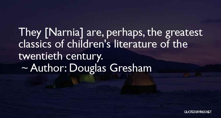 Literature's Greatest Quotes By Douglas Gresham Literature's Greatest Quotes By Douglas Gresham