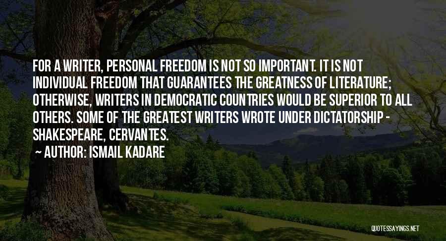 Literature's Greatest Quotes By Ismail Kadare