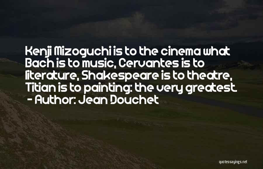 Literature's Greatest Quotes By Jean Douchet