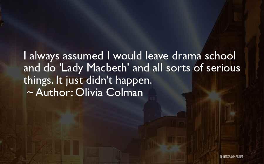 Litherland Moss Quotes By Olivia Colman