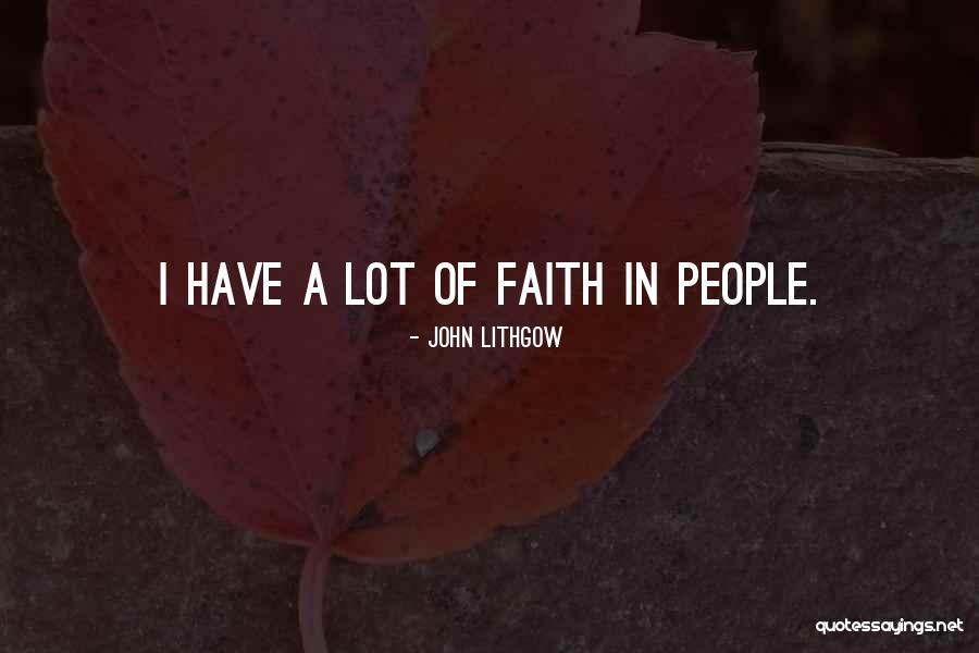 Lithgow Quotes By John Lithgow Lithgow Quotes By John Lithgow
