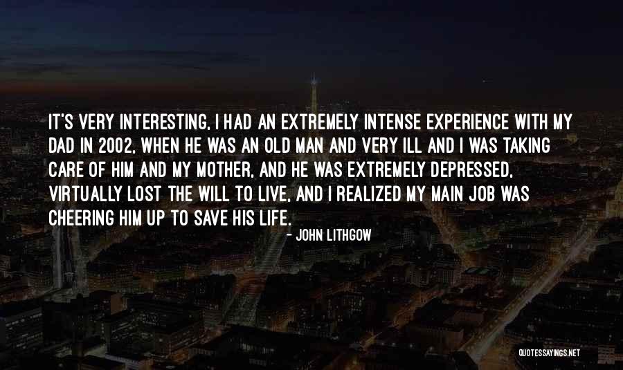 Lithgow Quotes By John Lithgow Lithgow Quotes By John Lithgow
