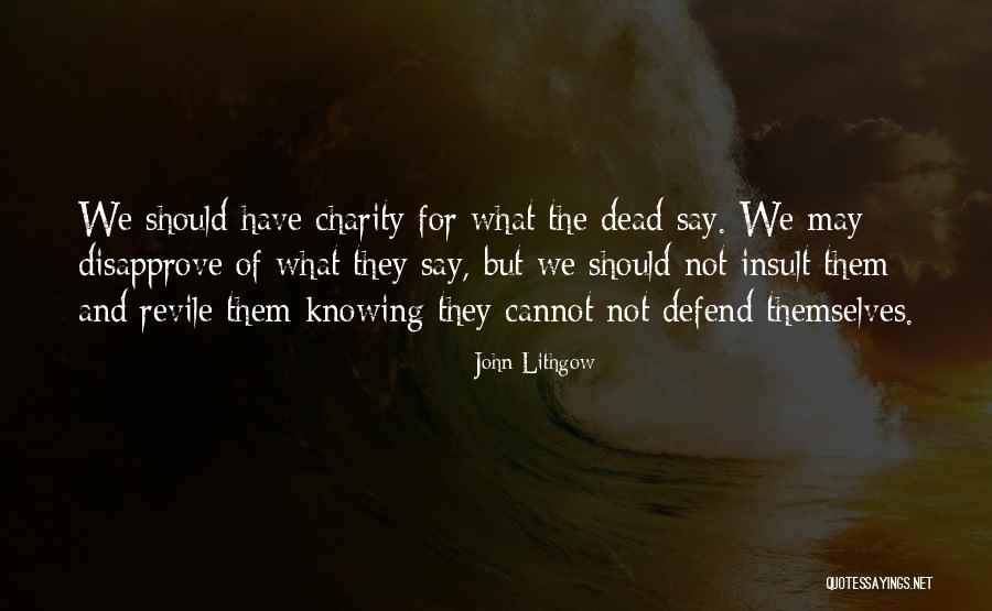 Lithgow Quotes By John Lithgow Lithgow Quotes By John Lithgow