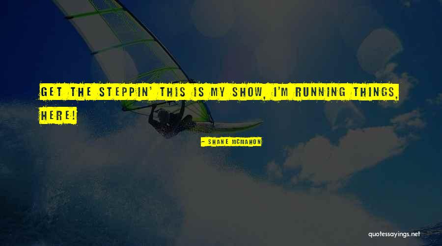 Lito Atienza Quotes By Shane McMahon Lito Atienza Quotes By Shane McMahon