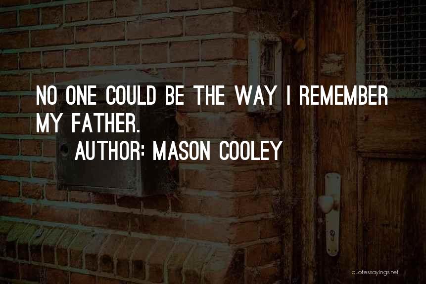 Lito Rodriguez Quotes By Mason Cooley