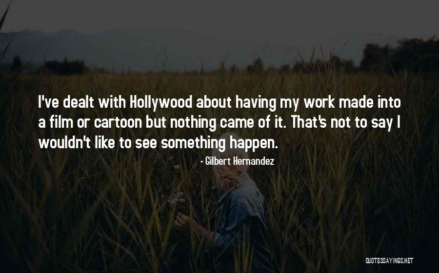 Litru In Metru Quotes By Gilbert Hernandez Litru In Metru Quotes By Gilbert Hernandez