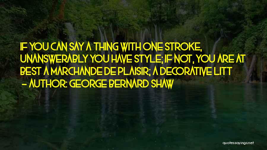 Litt Up Quotes By George Bernard Shaw