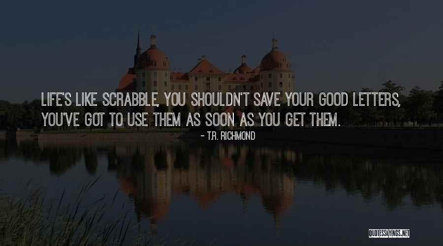 Litte Girls Quotes By T.R. Richmond Litte Girls Quotes By T.R. Richmond