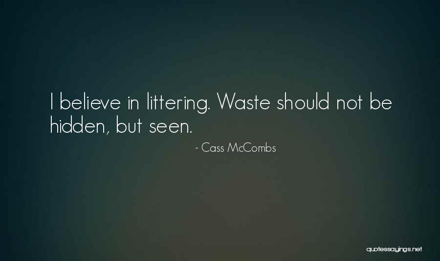 Littering Quotes By Cass McCombs Littering Quotes By Cass McCombs