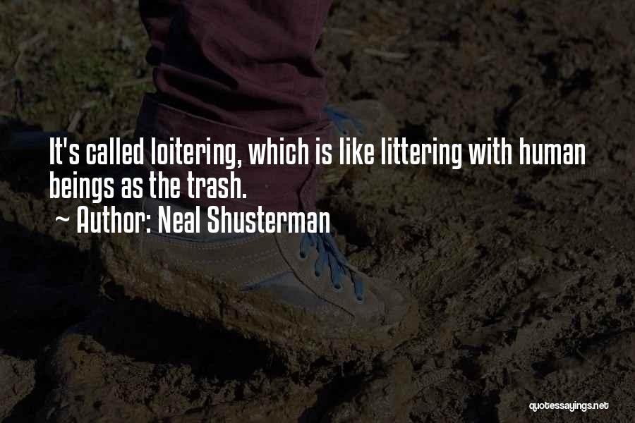 Littering Quotes By Neal Shusterman