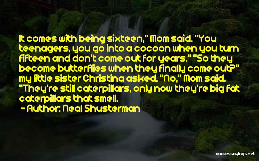 Little And Big Sister Quotes By Neal Shusterman